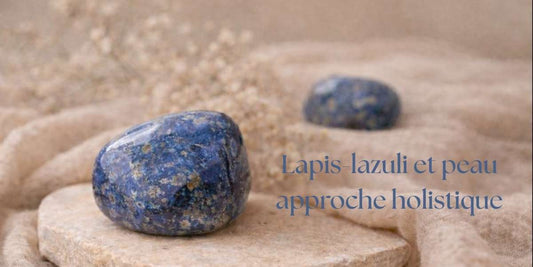 Lapis-lazuli et peau sensible : bienfaits énergétiques et approche holistique du soin